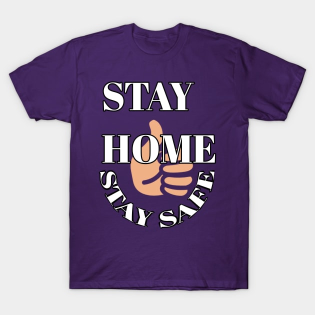 Stay home stay safe T-Shirt by Abdo Shop